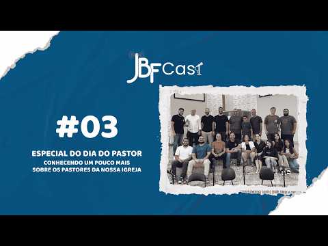 JBFCast 2026: ESPECIAL DO DIA DO PASTOR